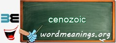 WordMeaning blackboard for cenozoic